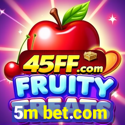 5m bet.com